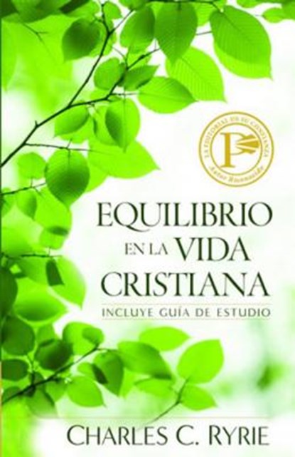 Equilibrio En La Vida Cristiana = Balancing the Christian Life, Charles C. Ryrie - Paperback - 9780825416286