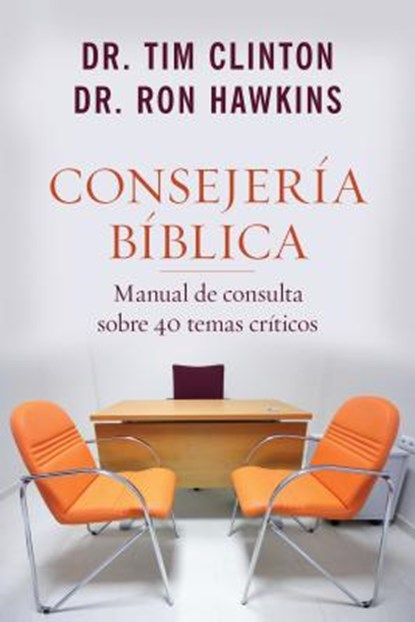 Consejería Bíblica: Manual de Consulta Sobre 40 Temas Críticos, Ron Hawkins - Paperback - 9780825418440