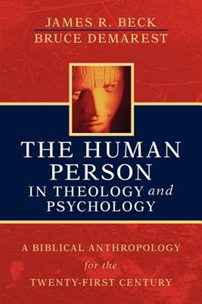 The Human Person in Theology and Psychology, James R. Beck - Paperback - 9780825421167