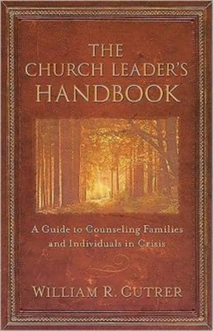 The Church Leader's Handbook, William Cutrer - Paperback - 9780825424298