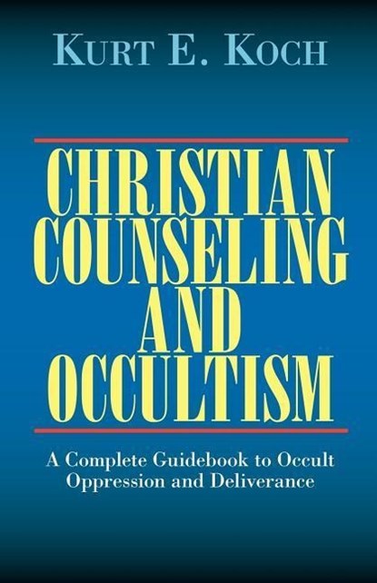 CHRISTIAN COUNSELING & OCCULTI, Kurt E. Koch - Paperback - 9780825430107