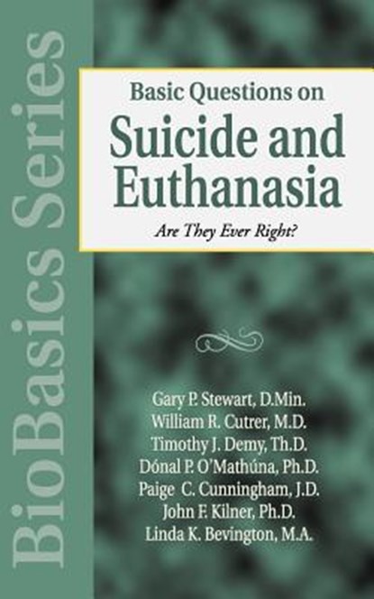 Basic Questions on Suicide and Euthanasia, Gary P. Stewart - Paperback - 9780825430725