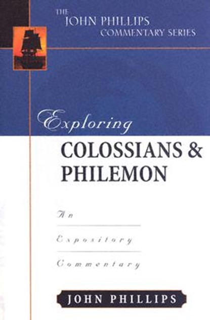Exploring Colossians & Philemon, John Phillips - Gebonden - 9780825433795