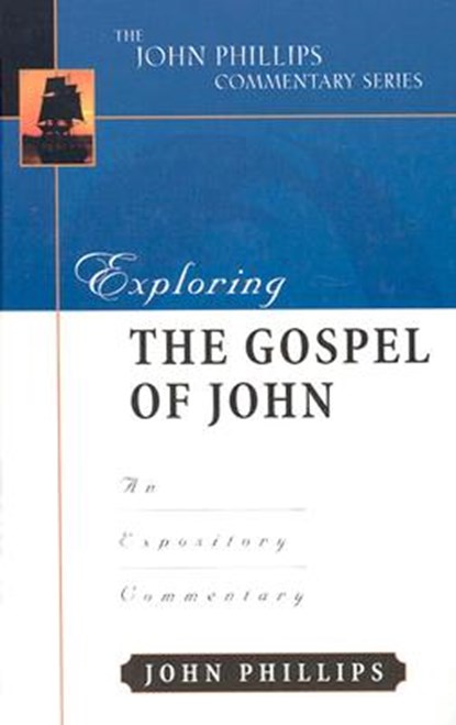 Exploring the Gospel of John, John Phillips - Gebonden - 9780825434891
