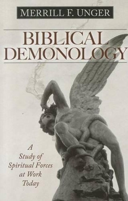 Biblical Demonology, Merrill F Unger - Paperback - 9780825441585