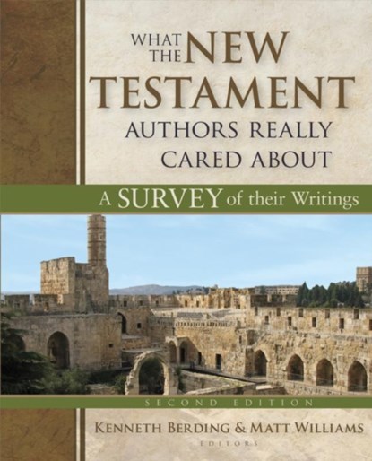 What the New Testament Authors Really Cared About, Kenneth Berding ; Matt Williams - Gebonden - 9780825443848