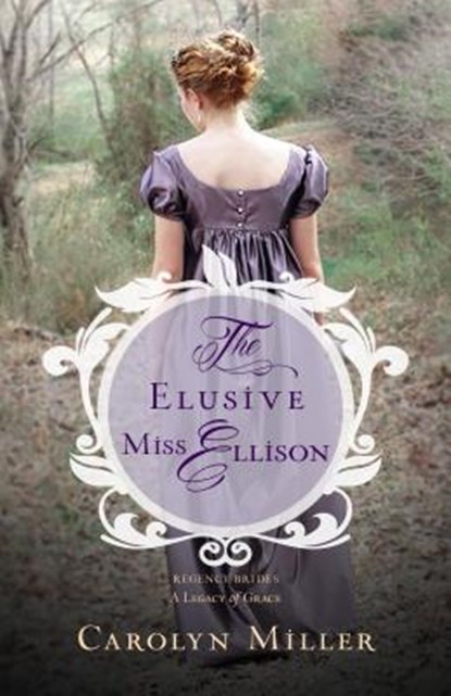 The Elusive Miss Ellison, Carolyn Miller - Paperback - 9780825444500