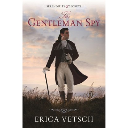 The Gentleman Spy, Erica Vetsch - Paperback - 9780825446184