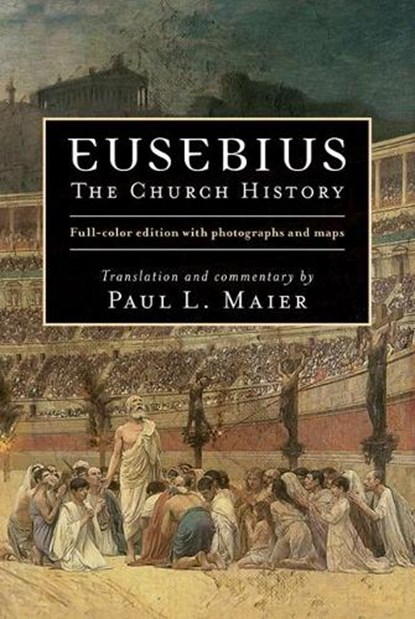 Eusebius – The Church History, Paul L. Maier - Gebonden - 9780825447211