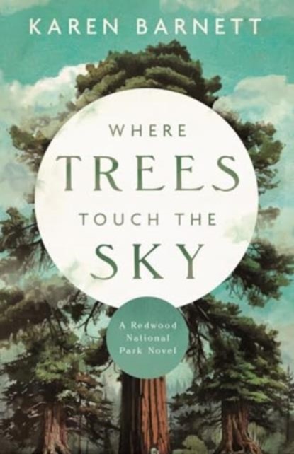 Where Trees Touch the Sky, Karen Barnett - Paperback - 9780825448522