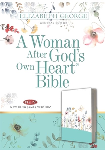 A Woman After God's Own Heart Bible, Elizabeth George - Gebonden - 9780825448829