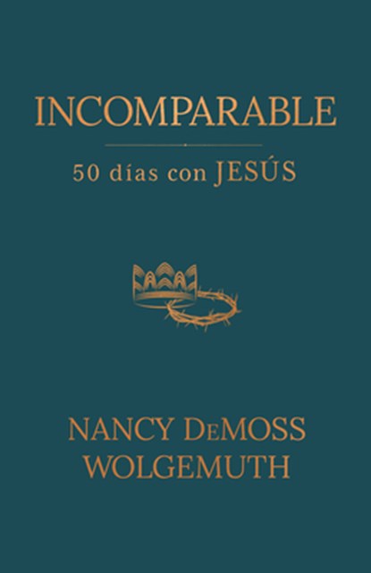 Incomparable: 50 Días Con Jesús (Incomparable: 50 Days with Jesus), Nancy DeMoss Wolgemuth - Paperback - 9780825450839