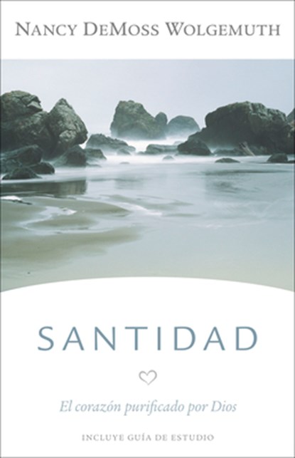 Santidad: El Corazón Purificado Por Dios, Nancy DeMoss Wolgemuth - Paperback - 9780825459498