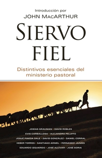 Siervo Fiel: Distintivos Esenciales del Ministerio Pastoral., Grace Community Church - Paperback - 9780825459535