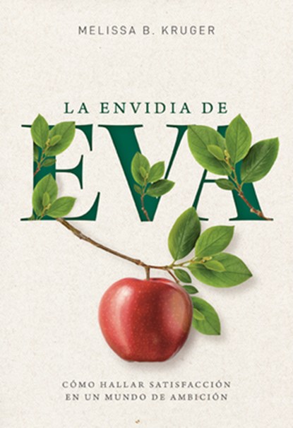 La Envidia de Eva (the Envy of Eve), Melissa Kruger - Paperback - 9780825459863