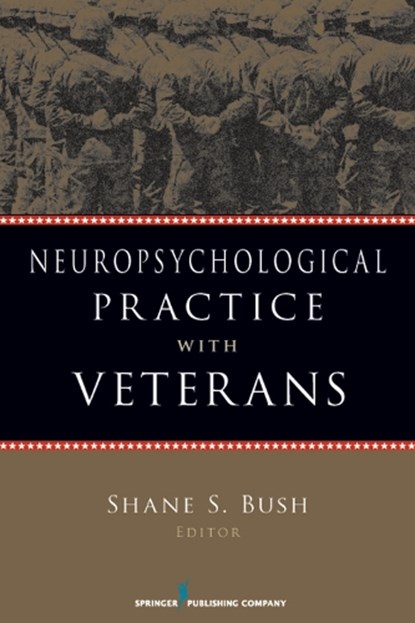Neuropsychological Practice with Veterans, Shane S. Bush - Paperback - 9780826108050