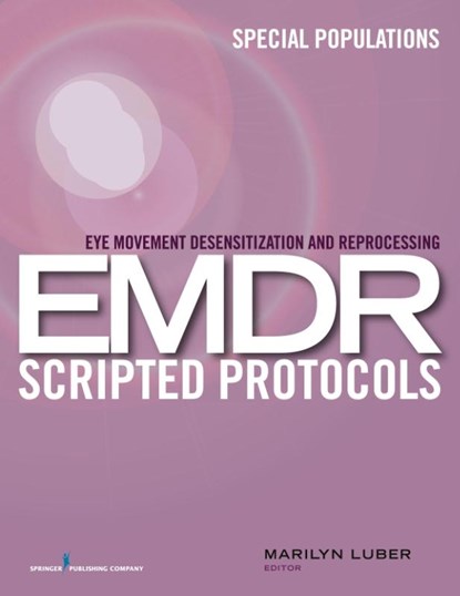 Eye Movement Desensitization and Reprocessing (EMDR) Scripted Protocols, Marilyn Luber - Paperback - 9780826122391
