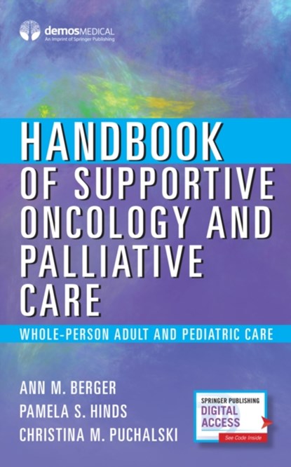 Handbook of Supportive Oncology and Palliative Care, ANN BERGER ; PAMELA HINDS ; CHRISTINA,  MD, MS, FACP, FAAHPM Puchalski - Paperback - 9780826128249