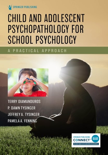Child and Adolescent Psychopathology for School Psychology, Terry Diamanduros ; P. Tysinger ; Jeffrey Tysinger ; Pamela Fenning - Paperback - 9780826135780