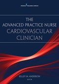 The Advanced Practice Nurse Cardiovascular Clinician | Kelley M. Anderson | 