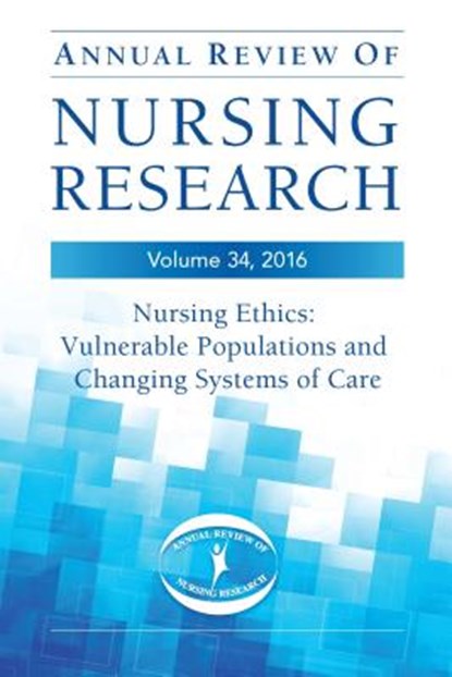 Annual Review of Nursing Research, Volume 34, 2016, Susanne W. Gibbons ; Michaela Shafer - Paperback - 9780826140548