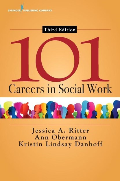 101 Careers in Social Work, Jessica A. Ritter ; Ann Obermann ; Kristin Danhoff - Paperback - 9780826143259
