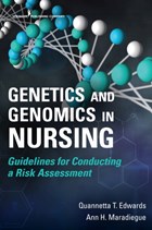 Genetics and Genomics in Nursing | Edwards, Quannetta T. ; Maradiegue, Ann H. | 