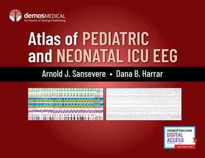 Atlas of Pediatric and Neonatal ICU EEG, Arnold J. Sansevere ; Dana B. Harrar - Gebonden - 9780826148667