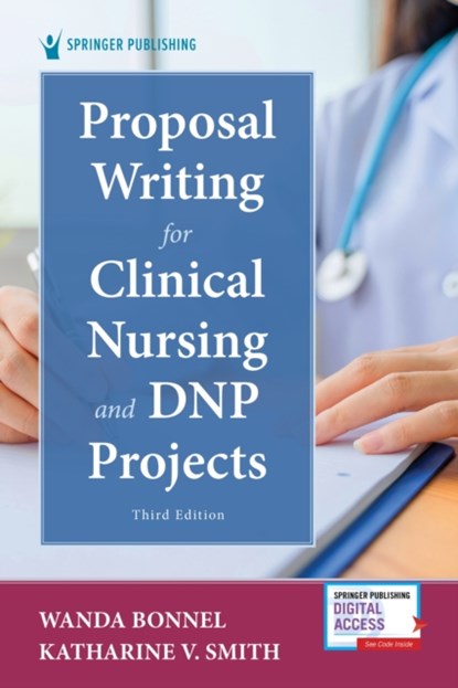 Proposal Writing for Clinical Nursing and DNP Projects, Wanda Bonnel ; Katharine V. Smith - Paperback - 9780826148940