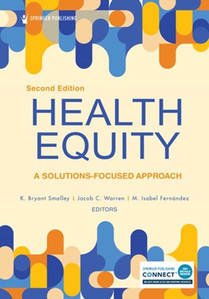 Health Equity: A Solutions-Focused Approach, K. Bryant Smalley - Paperback - 9780826149510