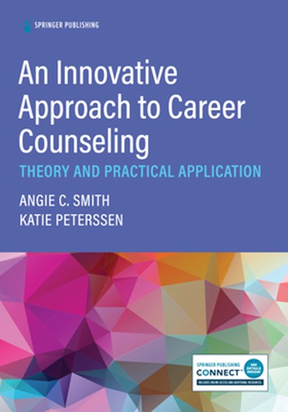 An Innovative Approach to Career Counseling, Angie C. Smith ; Katie Peterssen - Paperback - 9780826150721