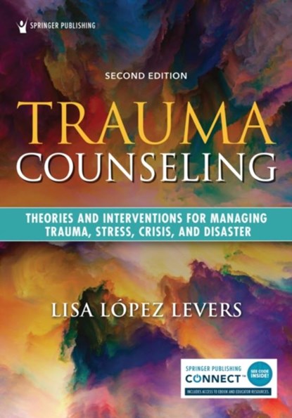 Trauma Counseling, Second Edition, Lisa Lopez Levers - Paperback - 9780826150844