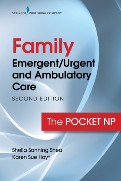 Family Emergent/Urgent and Ambulatory Care, SHEILA,  MSN, RN, ANP, CEN Sanning Shea ; Karen Sue Hoyt - Gebonden - 9780826151728