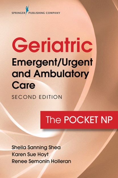 Geriatric Emergent/Urgent and Ambulatory Care, Sheila Sanning Shea ; Karen Sue Hoyt - Gebonden - 9780826151742