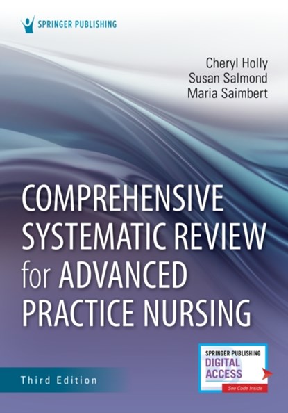 Comprehensive Systematic Review for Advanced Practice Nursing, Third Edition, CHERYL HOLLY ; SUSAN,  EdD, RN, FAAN Salmond ; Maria Saimbert - Paperback - 9780826152251