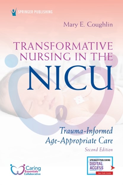 Transformative Nursing in the NICU, Mary E. Coughlin - Paperback - 9780826154194