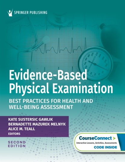 Evidence-Based Physical Examination, KATE,  DNP, APRN-CNP, FAANP Gawlik ; Bernadette Mazurek, PhD, APRN-CNP, FAANP, FNAP, FAAN Melnyk ; Alice, DNP, APRN-CNP, FAANP Teall - Paperback - 9780826155313