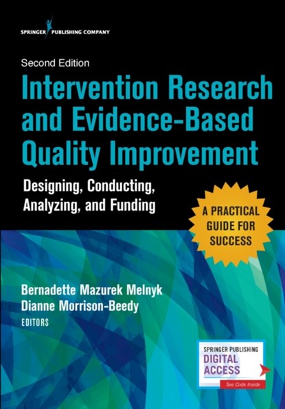 Intervention Research and Evidence-Based Quality Improvement, Second Edition, BERNADETTE MAZUREK,  PhD, APRN-CNP, FAANP, FNAP, FAAN Melnyk ; Dianne Morrison-Beedy - Paperback - 9780826155535