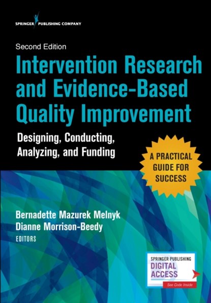 Intervention Research and Evidence-Based Quality Improvement, Second Edition, Bernadette Mazurek Melnyk ; Dianne Morrison-Beedy - Paperback - 9780826155535