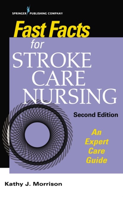 Fast Facts for Stroke Care Nursing, Kathy Morrison - Paperback - 9780826158260