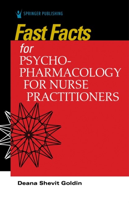 Fast Facts for Psychopharmacology for Nurse Practitioners, DEANA SHEVIT,  PhD, DNP, APRN, FNP-BC, PMHNP-BC Goldin - Paperback - 9780826162632
