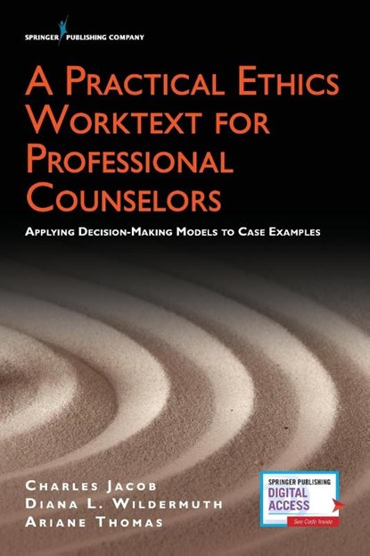 A Practical Ethics Worktext for Professional Counselors, Charles Jacob ; Ariane Thomas ; Diana Wildermuth - Paperback - 9780826165336