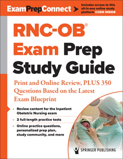 Rnc-Ob(r) Exam Prep Study Guide: Print and Online Review, Plus 350 Questions Based on the Latest Exam Blueprint, Springer Publishing Company - Paperback - 9780826165794