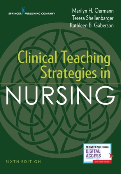 Clinical Teaching Strategies in Nursing, Marilyn H. Oermann ; Teresa Shellenbarger ; Kathleen B. Gaberson - Paperback - 9780826167040