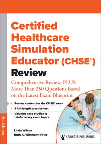 Certified Healthcare Simulation Educator (CHSE®) Review, Linda Wilson ; Ruth A. Wittmann-Price - Paperback - 9780826169907