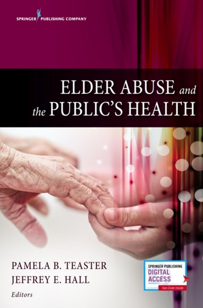 Elder Abuse and the Public's Health, Pameka B. Teaser ; Jeffery Hall - Paperback - 9780826171320