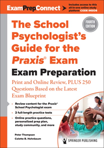 The School Psychologist's Guide for the Praxis(r) Exam: Exam Preparation - Print and Online Review, Plus 370 Questions Based on the Latest Exam Bluepr, Peter Thompson - Paperback - 9780826174628