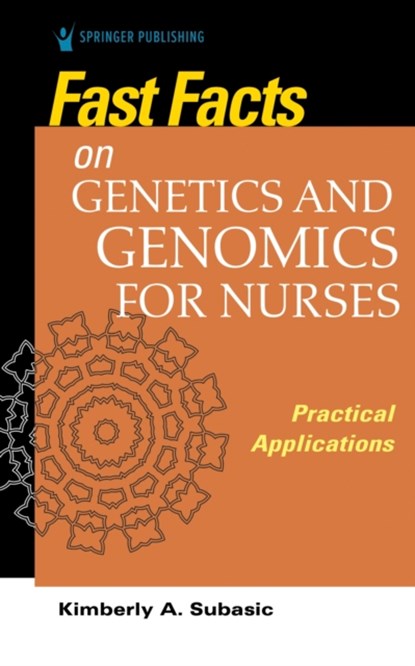 Fast Facts on Genetics and Genomics for Nurses, Kimberly Subasic - Paperback - 9780826175724