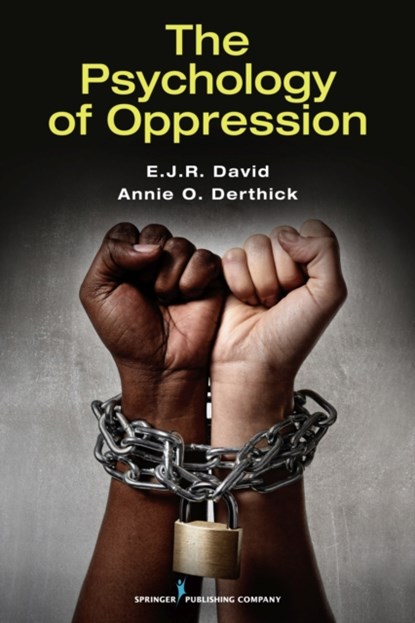The Psychology of Oppression, E.J.R.,  PhD David ; Annie O. Derthick - Paperback - 9780826178169