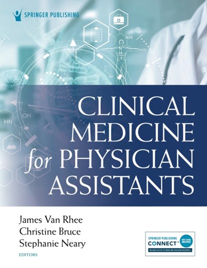 Clinical Medicine for Physician Assistants, JAMES VAN RHEE ; CHRISTINE BRUCE ; STEPHANIE,  MPA, MMS, PA-C Neary - Paperback - 9780826182425